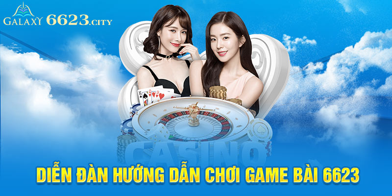 Diễn đàn hướng dẫn chơi game bài 6623