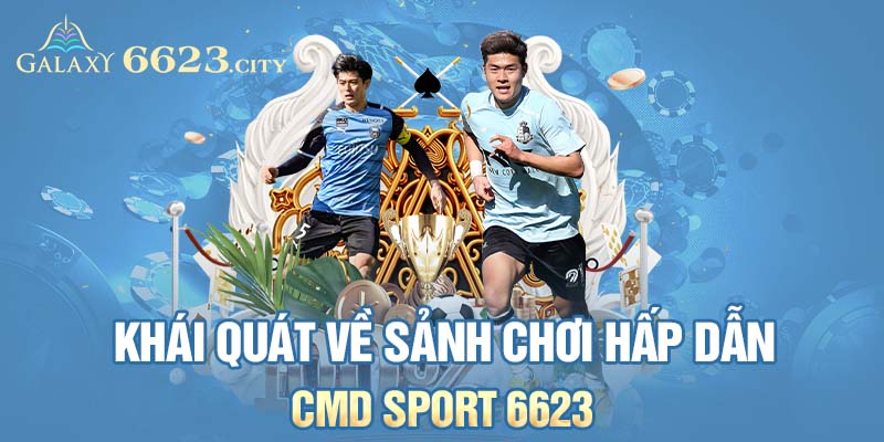 Khái quát về sảnh chơi hấp dẫn CMD Sport