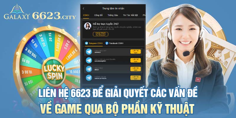 Liên hệ 6623 để giải quyết các vấn đề về game qua bộ phần kỹ thuật