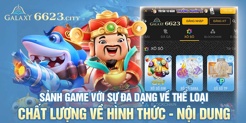 Sảnh game với sự đa dạng về thể loại, chất lượng về hình thức, nội dung