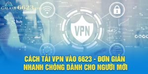 cách tải vpn vào 6623