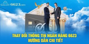 thay đổi thông tin ngân hàng 6623